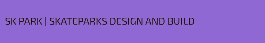 SK PARK | SKATEPARKS DESIGN AND BUILD